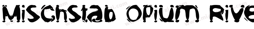 Mischstab Opium River字体转换